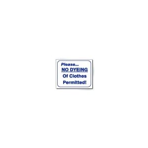 NO DYEING OF CLOTHES PERMITTED